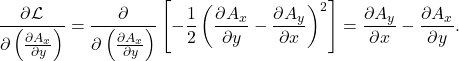 \begin{gather*}\pder[\La]{\left(\pder[A_{x}]{y}\right)} = \pder{\left(\pder[A_{x}]{y}\right)}\left[-\frac{1}{2}\left(\pder[A_x]{y}-\pder[A_y]{x}\right)^2\right] = \pder[A_y]{x}-\pder[A_x]{y}.\end{gather*}