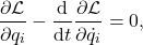 \begin{gather*}\pder[\La]{q_i}-\der{t}\pder[\La]{\dot{q}_i} = 0,\end{gather*}
