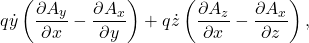 \begin{gather*}q\dot{y}\left(\pder[A_y]{x}-\pder[A_x]{y}\right) + q\dot{z}\left(\pder[A_z]{x}-\pder[A_x]{z}\right),\end{gather*}