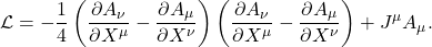 \begin{gather*}\La = -\frac{1}{4}\left(\pder[A_{\nu}]{X^{\mu}}-\pder[A_{\mu}]{X^{\nu}}\right)\left(\pder[A_{\nu}]{X^{\mu}}-\pder[A_{\mu}]{X^{\nu}}\right) + J^{\mu}A_{\mu}.\end{gather*}